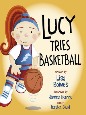 cover image of Lucy Tries Basketball